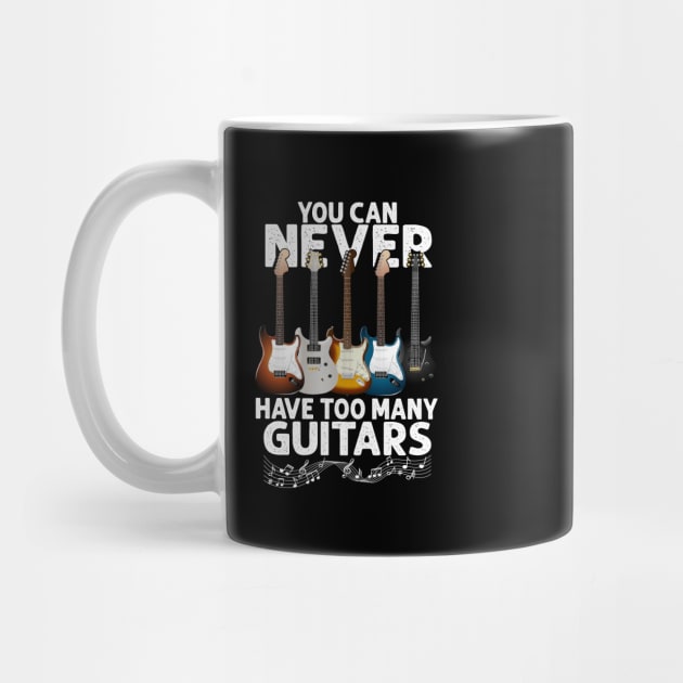 You Can Never Have Too Many Guitars Funny Guitar Player Gift by Herotee